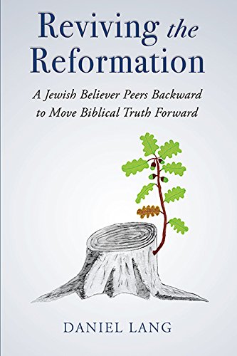 Stock image for Reviving the Reformation: A Jewish Believer Peers Backward to Move Biblical Truth Forward for sale by ThriftBooks-Atlanta