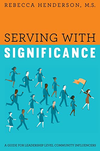 Imagen de archivo de Serving with Significance: A Guide for Leadership Level Community Influencers a la venta por SecondSale