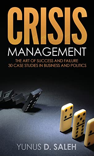 9781635051506: CRISIS MANAGEMENT: THE ART OF SUCCESS & FAILURE