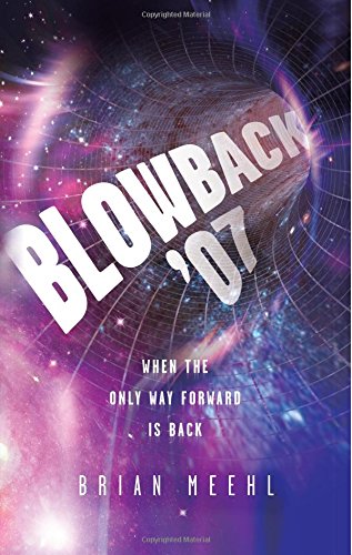 Stock image for Blowback '07: When the Only Way Forward Is Back [SIGNED COPY] for sale by MostlySignedBooks