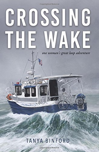 Stock image for Crossing the Wake: One Woman's Great Loop Adventure for sale by SecondSale
