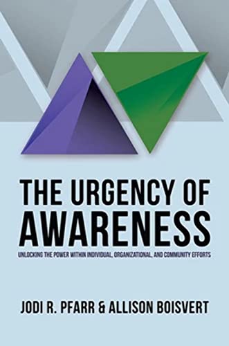 9781635052909: The Urgency of Awareness: Unlocking the Power within Individual, Organizational, and Community Efforts