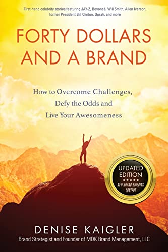 Imagen de archivo de Forty Dollars and a Brand: How to Overcome Challenges, Defy the Odds and Live Your Awesomeness a la venta por SecondSale