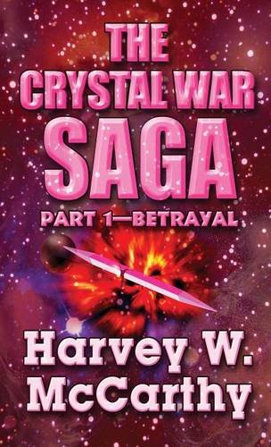 9781635080223: The Crystal War Saga: Part 1-Betrayal (Literary Pocket Edition)