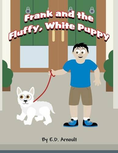 9781635084719: Frank and the Fluffy, White Puppy: (Paperback Edition)