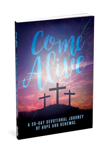 Stock image for Come Alive : A 30-Day Journey of Hope and Renewal for sale by Better World Books