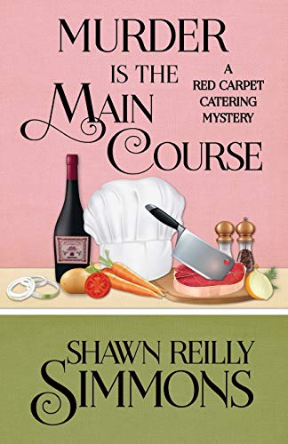 Stock image for Murder is the Main Course (A Red Carpet Catering Mystery) (Volume 4) for sale by Pomfret Street Books