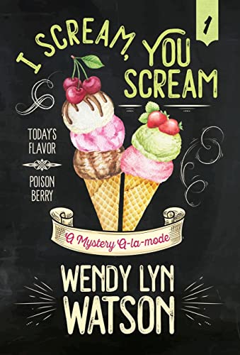 Imagen de archivo de I Scream, You Scream (Mystery A-La-Mode) a la venta por Lakeside Books