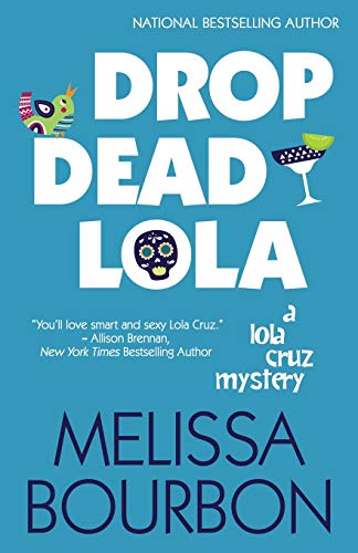 Stock image for Drop Dead Lola (A Lola Cruz Mystery) for sale by Bookmans