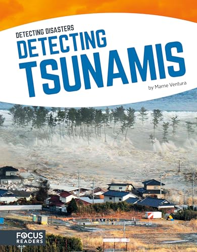 Stock image for Detecting Tsunamis (Detecting Disasters) (Focus Readers: Detecting Disasters: Navigator Level) for sale by Wonder Book