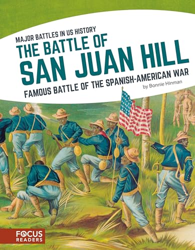 Beispielbild fr The Battle of San Juan Hill : Famous Battle of the Spanish-American War zum Verkauf von Better World Books
