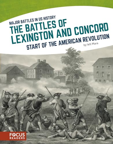 9781635170238: The Battles of Lexington and Concord: Start of the American Revolution (Major Battles in Us History) (Focus Readers: Major Battles in Us History: Navigator Level)