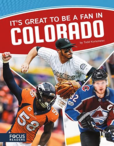 9781635179279: It's Great to Be a Fan in Colorado (Focus Readers-sports Nation-voyager Level)