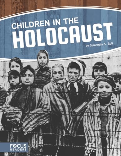 9781635179774: Children in the Holocaust (Focus Readers: Children in History: Voyager Level)