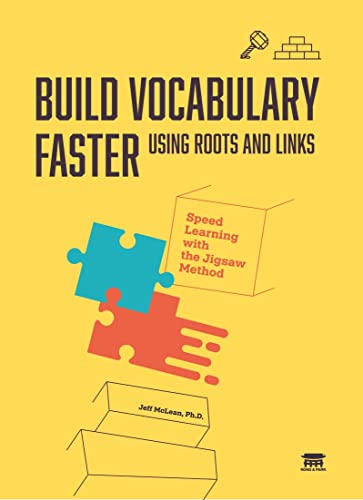 Stock image for Build Vocabulary Faster Using Roots and Links: Speed Learning with the Jigsaw Method for sale by GF Books, Inc.