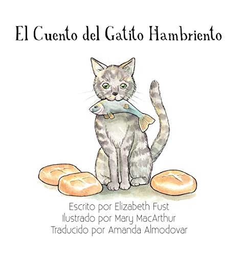 Imagen de archivo de El Cuento del Gatito Hambriento (Spanish Edition) a la venta por Lucky's Textbooks