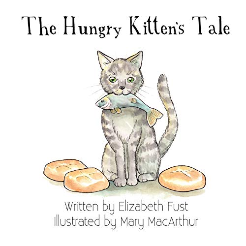 Imagen de archivo de The Hungry Kitten's Tale a la venta por Half Price Books Inc.
