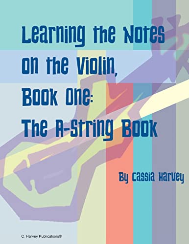 Beispielbild fr Learning the Notes on the Violin, Book One, The A-String Book zum Verkauf von Redux Books