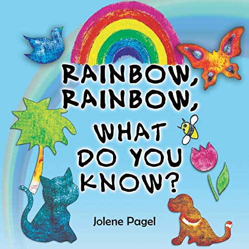 Stock image for Rainbow, Rainbow, What do you know? for sale by Lakeside Books