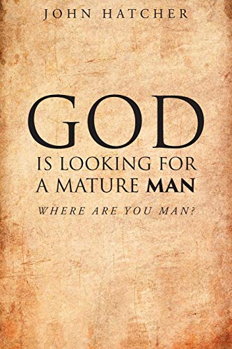 9781635250787: God Is Looking For A Mature Man: Where Are You, Man?