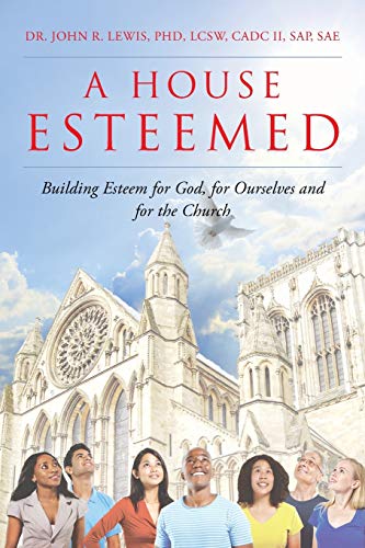 Stock image for A House Esteemed: Building Esteem for God, for Ourselves and for the Church for sale by Lucky's Textbooks