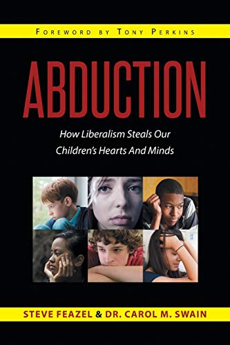Imagen de archivo de Abduction: How Liberalism Steals Our Children's Hearts And Minds a la venta por Your Online Bookstore
