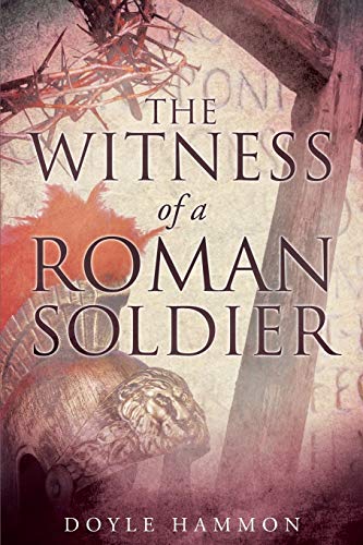 Imagen de archivo de The Witness of a Roman Soldier a la venta por Chiron Media
