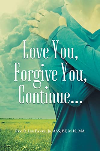 Stock image for Love You, Forgive You, Continue. for sale by Chiron Media