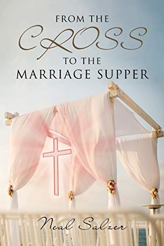 Stock image for From the Cross to the Marriage Supper for sale by Revaluation Books