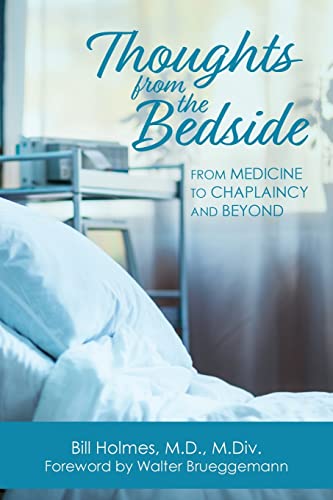 Stock image for Thoughts from the Bedside: From Medicine to Chaplaincy and Beyond for sale by Half Price Books Inc.