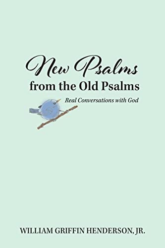 Stock image for New Psalms from the Old Psalms: Real Conversations with God for sale by ThriftBooks-Atlanta