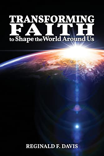 Beispielbild fr Transforming Faith to Shape the World Around Us zum Verkauf von Better World Books