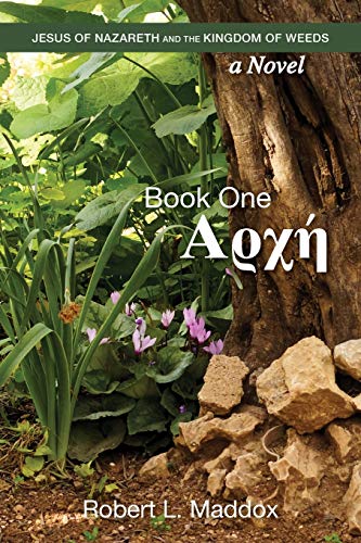 9781635281002: Jesus of Nazareth and the Kingdom of Weeds: Book One: Αρχή