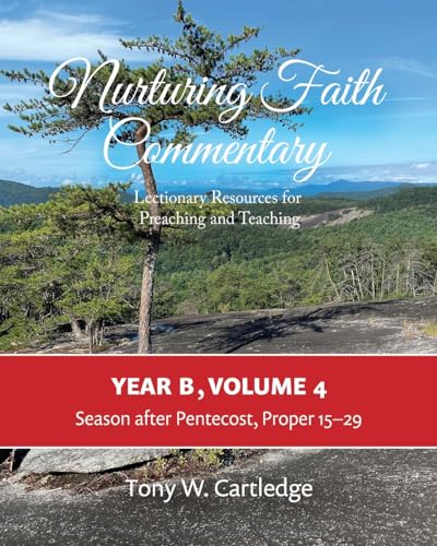 Stock image for Nurturing Faith Commentary, Year B, Volume 4: Lectionary Resource for Preaching and Teaching: Lent-Easter-Pentecost for sale by GreatBookPrices