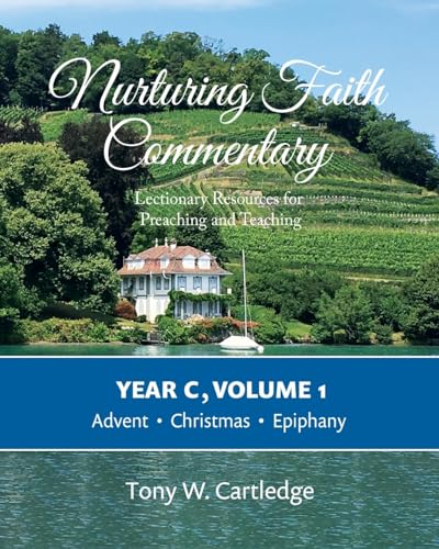 Stock image for Nurturing Faith Commentary, Year C, Volume 1: Lectionary Resources for Preaching and Teaching: Advent, Christmas, Epiphany for sale by California Books