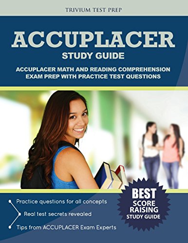 Beispielbild fr ACCUPLACER Study Guide: Math and Reading Comphrehension Exam Prep with Practice Test Questions zum Verkauf von HPB-Red