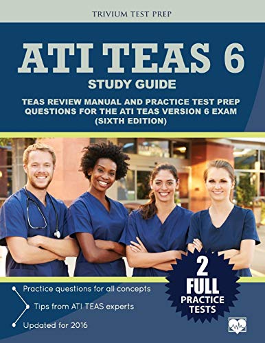 Stock image for ATI TEAS 6 Study Guide: TEAS Review Manual and Practice Test Prep Questions for the ATI TEAS Version 6 (Sixth Edition) for sale by SecondSale