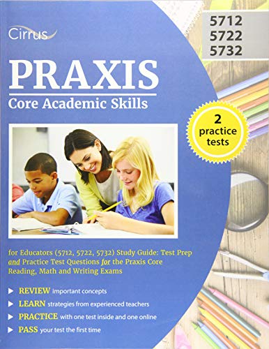 Stock image for Praxis Core Academic Skills for Educators (5712, 5722, 5732) Study Guide: Test Prep and Practice Test Questions for the Praxis Core Reading, Math and Writing Exams for sale by Irish Booksellers