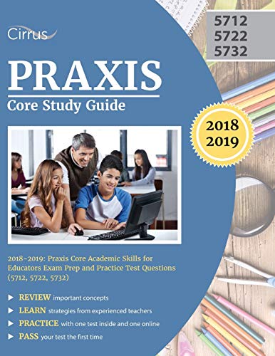 Beispielbild fr Praxis Core Study Guide 2018-2019 : Praxis Core Academic Skills for Educators Exam Prep and Practice Test Questions (5712, 5722, 5732) zum Verkauf von Better World Books