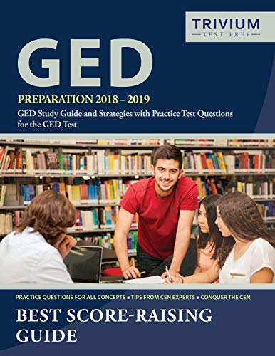 Beispielbild fr GED Preparation 2018-2019 : GED Study Guide and Strategies with Practice Test Questions for the GED Test zum Verkauf von Better World Books