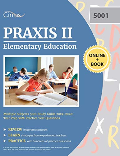 

Praxis II Elementary Education Multiple Subjects 5001 Study Guide 2019-2020: Test Prep with Practice Test Questions [Soft Cover ]