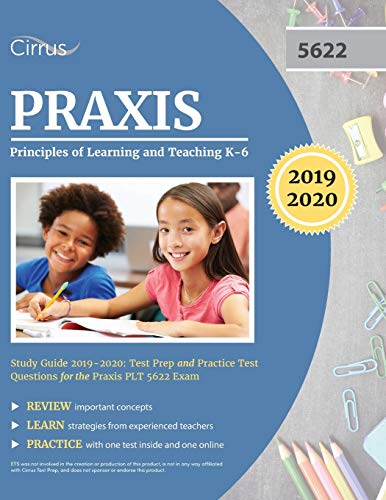 9781635304602: Praxis Principles of Learning and Teaching K-6 Study Guide 2019-2020: Test Prep and Practice Test Questions for the Praxis PLT 5622 Exam