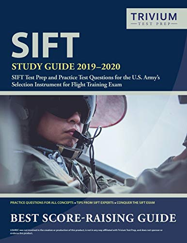 Imagen de archivo de SIFT Study Guide 2019-2020: SIFT Test Prep and Practice Test Questions for the U.S. Armys Selection Instrument for Flight Training Exam a la venta por Goodwill of Colorado