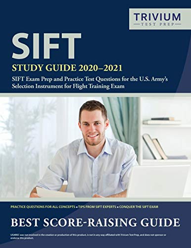 Beispielbild fr SIFT Study Guide 2020-2021: SIFT Exam Prep and Practice Test Questions for the U.S. Army's Selection Instrument for Flight Training Exam zum Verkauf von Books From California