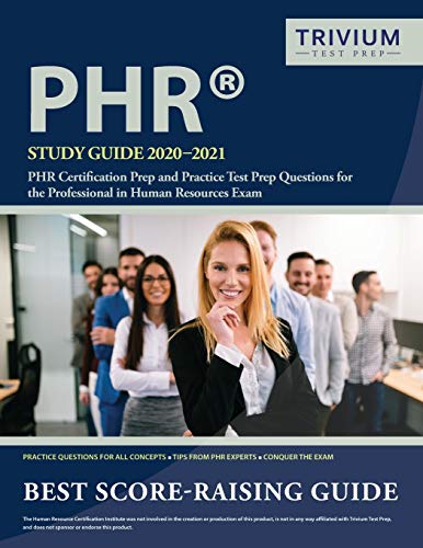 Beispielbild fr PHR Study Guide 2020-2021: PHR Certification Prep and Practice Test Prep Questions for the Professional in Human Resources Exam zum Verkauf von BooksRun