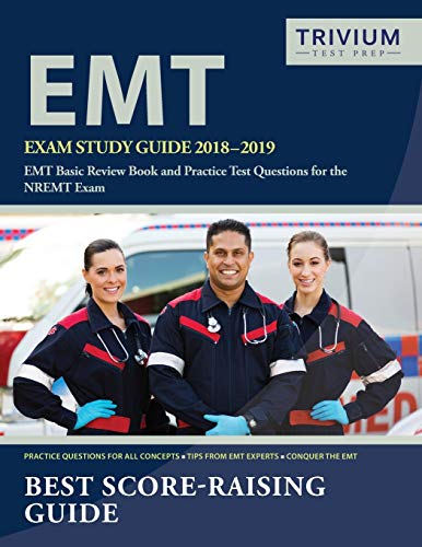 Beispielbild fr EMT Exam Study Guide 2018-2019 : EMT Basic Review Book and Practice Test Questions for the NREMT Exam zum Verkauf von Better World Books
