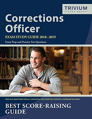 Beispielbild fr Corrections Officer Exam Study Guide 2018-2019 : Exam Prep and Practice Test Questions zum Verkauf von Better World Books