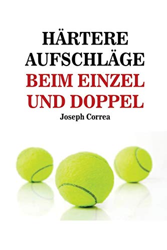 Beispielbild fr Hrtere Aufschlge Beim Einzel Und Doppel: Schlag wie ein Profi auf! (German Edition) zum Verkauf von Lucky's Textbooks