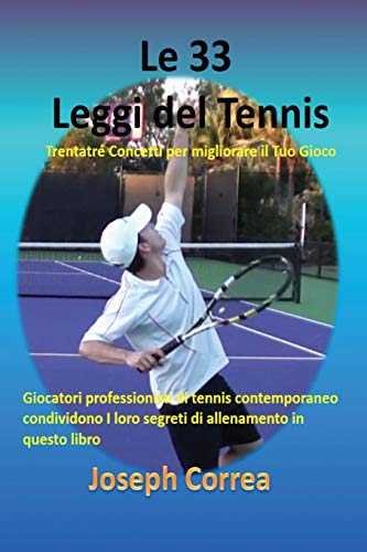 Beispielbild fr Le 33 Leggi del Tennis: Trentatre Concetti per migliorare il Tuo Gioco zum Verkauf von Chiron Media