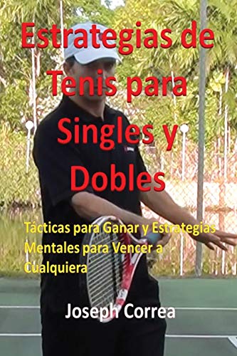 Beispielbild fr Estrategias de Tenis Para Singles y Dobles: Tacticas Para Ganar y Estrategias Mentales Para Vencer a Cualquiera zum Verkauf von Chiron Media